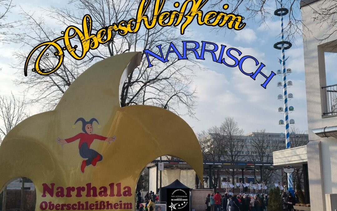 “Ober­schleiß­heim Narrisch”