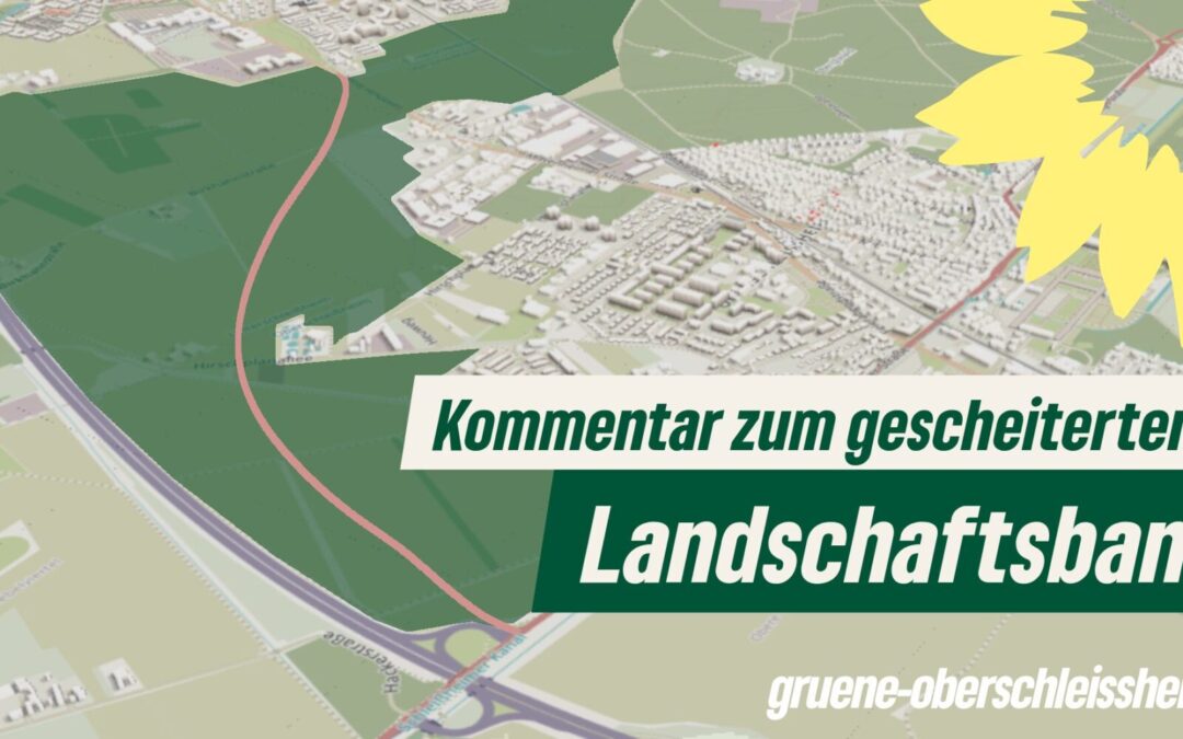 Kommentar der Ober­schleiß­heimer GRÜNEN zum geschei­terten “Schleiß­heimer Land­schafts­band”